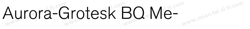 Aurora-Grotesk BQ Me字体转换